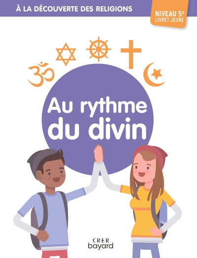 A la découverte des religions - Au rythme du divin - 5e - Jeune
