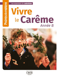 Points de repère - Vivre le Carême - Année B