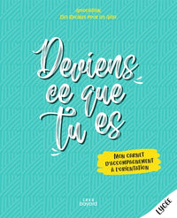 Deviens ce que tu es