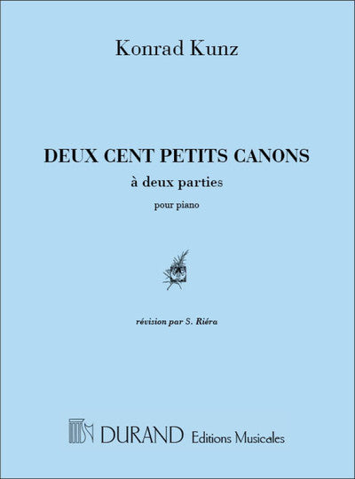 KONRAD MAX KUNZ : 200 PETITS CANONS A DEUX PARTIES - PIANO