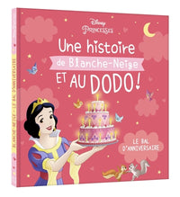 Une histoire de Blanche-Neige, et au dodo ! - Le bal d'anniversaire