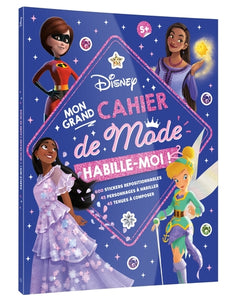 Disney - Habille-moi ! Mon grand cahier de mode - 600 autocollants