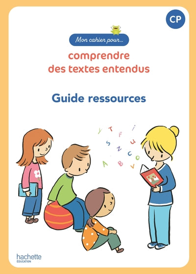 Mon cahier pour... comprendre des textes entendus - Guide ressources