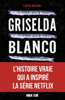 Griselda Blanco - L'incroyable histoire de la reine de la cocaïne