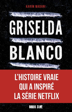 Griselda Blanco - L'incroyable histoire de la reine de la cocaïne