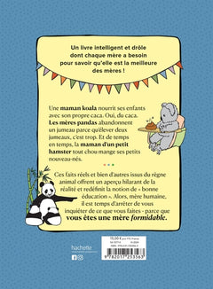 T'inquiète, il y a des mères bien pires que toi