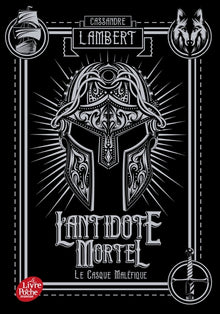 L'antidote mortel, tome 2 - Le casque maléfique