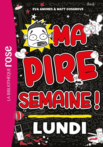 Ma pire semaine 01 - Lundi