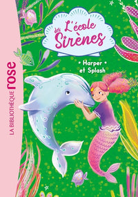 L'école des sirènes 06 - Harper et Splash