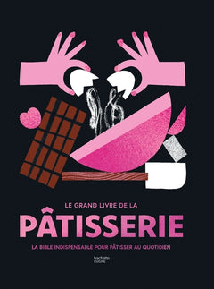 Le Grand Livre de la Pâtisserie