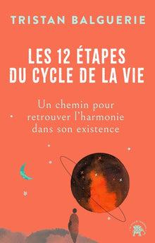 Les 12 étapes du cycle de la vie