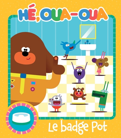 Hé Oua-Oua  - Le badge Pot