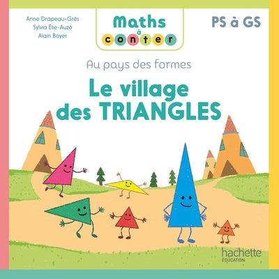 Au pays des formes Le village des triangles