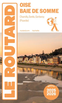 Guide du Routard Oise, baie de Somme 2025/26