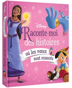 Disney - Raconte-moi des histoires où les vœux sont exaucés