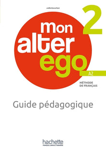Mon Alter Ego 2 - Guide pédagogique (A2)