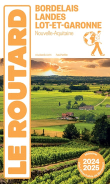 Guide du Routard Bordelais, Landes et Lot-et-Garonne