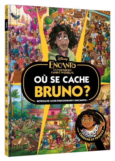 Encanto, la fantastique famille Madrigal - Où se cache Bruno ? - Cherche et trouve