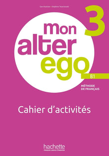 Mon Alter Ego 3 - Cahier d'activités