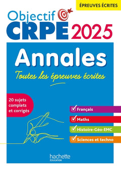 Objectif CRPE 2025 - Annales Toutes les épreuves écrites