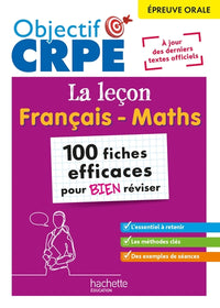Objectif CRPE 2026 - épreuve orale de leçon - français et maths - 100 fiches pour bien réviser
