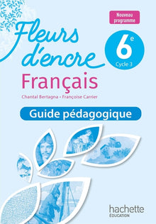 Fleurs d'encre 6e - Livre du professeur