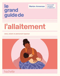 Le grand guide de l'allaitement