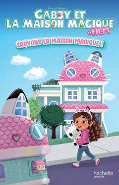 Gabby et la maison magique - Sauvons la maison magique !