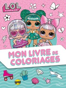 L.O.L. Surprise ! - Mon livre de coloriages