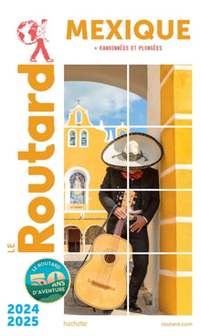Guide du Routard Mexique (+Yucatan) 2024/25: + Yucatan