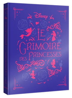 Le grimoire des Princesses - 10 histoires de Blanche-Neige à Rebelle