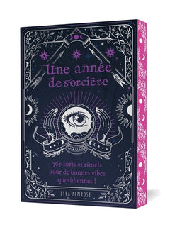 Une année de sorcière: 365 sorts et rituels pour de bonnes vibes quotidiennes !