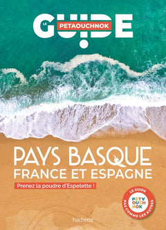 Pays basque guide Petaouchnok: Prenez la poudre d'Espelette ! (En France et en Espagne)