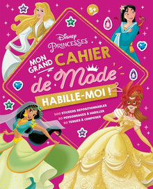 Disney Princesses - Habille-moi ! Mon Grand Cahier de Mode - 500 autocollants