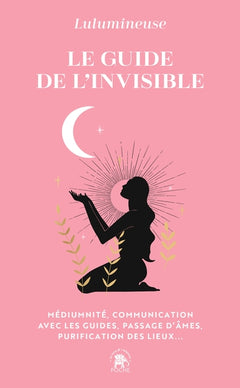 Le guide de l'invisible