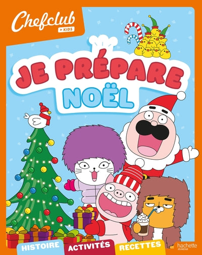 Chefclub kids - Je prépare Noël