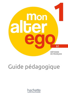 Mon Alter Ego 1 - Guide pédagogique