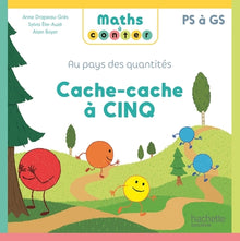 Maths à conter - Au pays des quantités Cache-cache à Cinq
