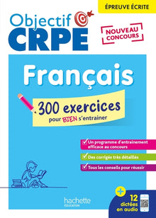 Objectif CRPE 2026 - Français - 300 exercices pour s'entraîner - ép. écrite d'admissibilité M2/L3