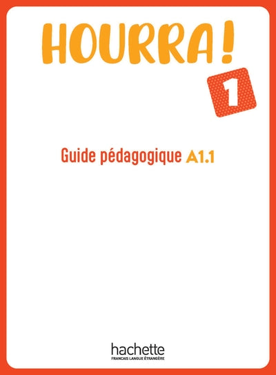 Hourra ! 1 - Guide pédagogique (A1.1)