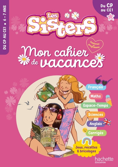 Les Sisters - Mon cahier de vacances 2025 - Du CP au CE1