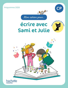 Mon cahier pour... écrire avec Sami et Julie CP