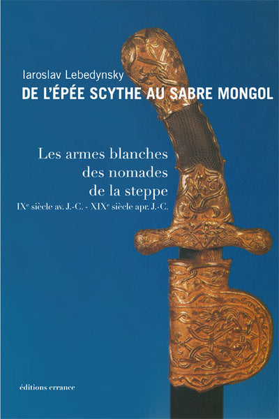 De l'épée scythe au sabre mongol
