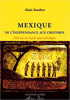 mexique : de l’indépendance aux cristeros