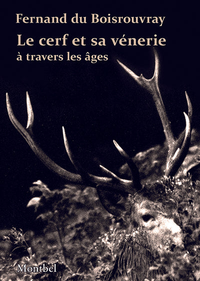 Le cerf et sa vénerie