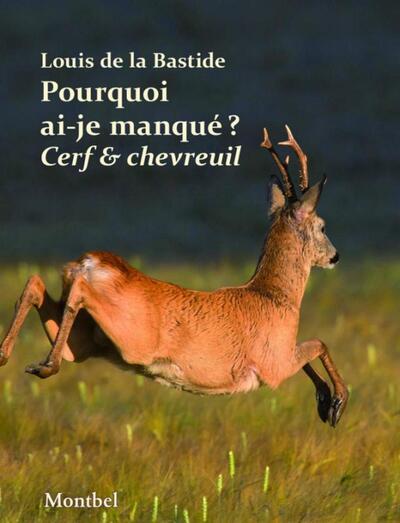 Pourquoi ai-je manqué ? Cerf et chevreuil