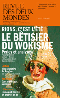 Revue des Deux Mondes Juillet-Août 2023 - Le bêtisier du wokisme