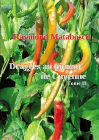 Dragées au piment de cayenne. Tome II