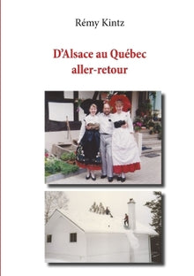 D'Alsace au Québec, aller-retour