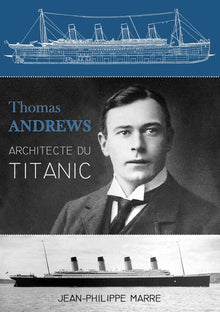 Thomas Andrews : Architecte du Titanic